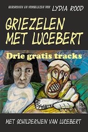 Griezelen met Lucebert - 3 gratis tracks - Lydia Rood (ISBN 8718819190066)