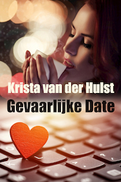 Gevaarlijke date - Krista van der Hulst (ISBN 9789463900003)