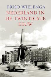 Nederland in de twintigste eeuw - F. Wielenga (ISBN 9789085067146)