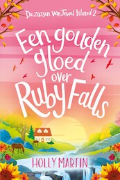 Een gouden gloed over Ruby Falls - Holly Martin (ISBN 9789020541069)
