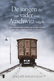 De jongen die zijn vader naar Auschwitz volgde - Jeremy Dronfield (ISBN 9789402312706)