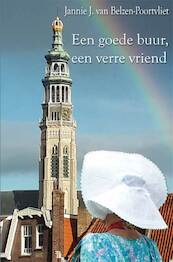 Een goede buur, een verre vriend - Jannie van Belzen- Poortvliet (ISBN 9789462663756)