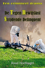 De Tegen Bewijslast Strijdende Delinquent - Ruud Hoefnagel (ISBN 9789462665774)