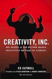 Creativity, Inc. - Ed Catmull, Amy Wallace (ISBN 9789400501201)