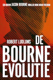 De Bourne Evolutie - Robert Ludlum, Brian Freeman (ISBN 9789024595846)