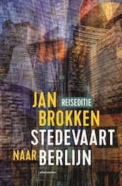 Berlijn: honderden, duizenden kilometers geschiedenis - Jan Brokken (ISBN 9789045042022)