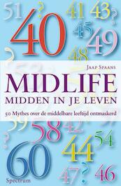 Midlife : midden in je leven - Jaap Spaans (ISBN 9789027498151)