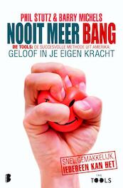 Nooit meer bang - Phil Stutz, Barry Michels (ISBN 9789022566060)