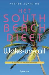 South beach dieet wake-up-call - Arthur Agatston (ISBN 9789000320868)