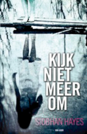 Kijk niet meer om - Siobhan Hayes (ISBN 9789000306251)