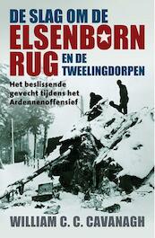 De slag om de Elsenbornrug en de tweelingdorpen - William C.C. Cavanagh (ISBN 9789045317311)