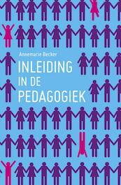 Inleiding in de pedagogiek - Annemarie Becker (ISBN 9789023252641)