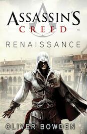 Assassin's Creed - Renaissance - Oliver Bowden (ISBN 9789026128400)