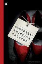 Ongewenst - Kristina Ohlsson (ISBN 9789044328127)