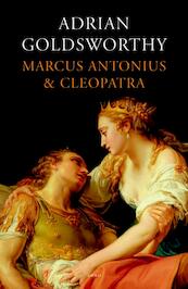 Marcus Antonius en Cleopatra - Adrian Goldsworthy (ISBN 9789026323355)