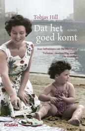 Dat het goed komt - Tobias Hill (ISBN 9789046816318)