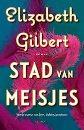 Stad van meisjes - Elizabeth Gilbert (ISBN 9789403105116)