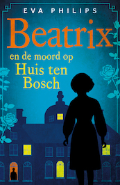 Beatrix en de moord op Huis ten Bosch - Eva Philips (ISBN 9789021042459)