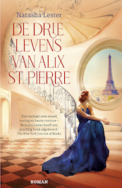 De drie levens van Alix St. Pierre - Natasha Lester (ISBN 9789026164569)