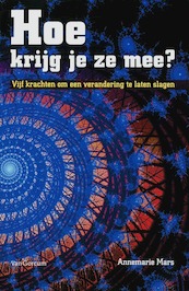 Hoe krijg je ze mee ? - Annemarie Mars (ISBN 9789023242635)