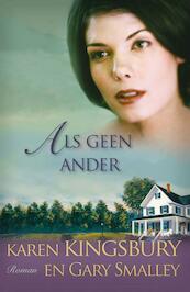 Als geen ander - Karen Kingsbury, Gary Smalley (ISBN 9789029796125)