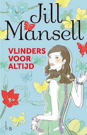 Vlinders voor altijd - Jill Mansell (ISBN 9789021016139)