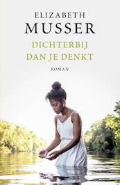 Dichterbij dan je denkt - Elizabeth Musser (ISBN 9789029725323)