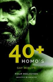 40+ Homo's over gay midlife - Philip Meelhuysen (ISBN 9789045211497)