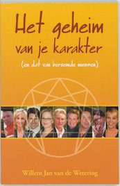 Het geheim van je karakter Het geheim van je karakter - W.J. van de Wetering (ISBN 9789055992089)