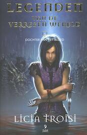 Legenden van de verrezen wereld II - Dochter van het bloed - Licia Troisi (ISBN 9789078345794)