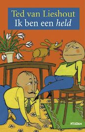 Ik ben een held - Ted van Lieshout (ISBN 9789046804728)