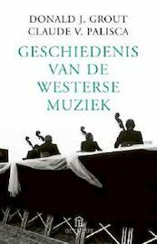 Geschiedenis van de westerse muziek - Donald J. Grout, Claude V. Palisca (ISBN 9789046704264)