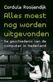 Alles moest nog worden uitgevonden - Cordula Rooijendijk (ISBN 9789045018232)