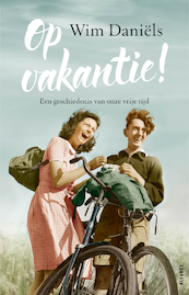 Op vakantie! - Wim Daniëls (ISBN 9789021340036)