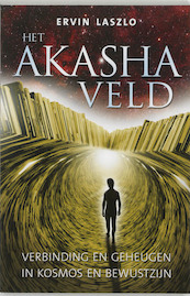 Het Akasha-veld - Ervin Laszlo (ISBN 9789020201598)