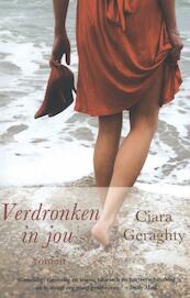 Verdronken in jou - Ciara Geraghty (ISBN 9789045205090)