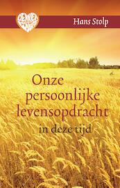 Onze levensopdracht in deze tijd - Hans Stolp (ISBN 9789020213034)