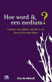 Hoe word ik een medium? - Lita de Alberdi (ISBN 9789021547442)