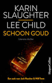 Schoon goud - Karin Slaughter, Lee Child (ISBN 9789402704235)