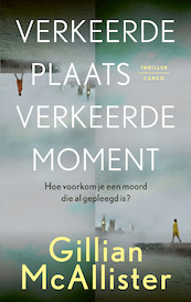 Verkeerde plaats, verkeerde moment - Gillian McAllister (ISBN 9789403103921)