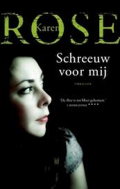 Schreeuw voor mij - Karen Rose (ISBN 9789026128431)