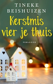 Kerstmis vier je thuis - Tineke Beishuizen (ISBN 9789047204688)