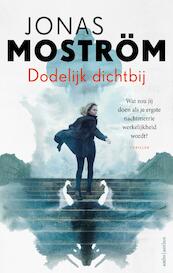 Dodelijk dichtbij - Jonas Moström (ISBN 9789026349614)