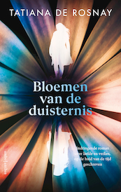 Bloemen van de duisternis - Tatiana de Rosnay (ISBN 9789026352577)