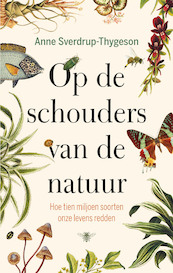 Op de schouders van de natuur - Anne Sverdrup-Thygeson (ISBN 9789403138213)
