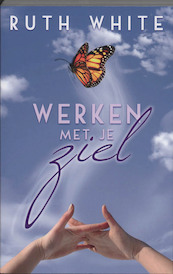 Werken met je ziel - R. White (ISBN 9789020203028)