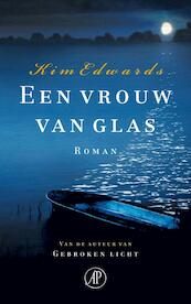 Een vrouw van glas - Kim Edwards (ISBN 9789029575584)