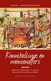 Kannibalisme en mensenoffers - Daniel Vangroenweghe (ISBN 9789461310903)