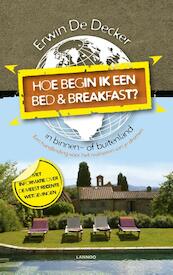 Hoe begin ik een Bed and Breakfest? - Erwin de Decker (ISBN 9789401407526)