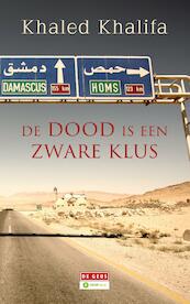 De dood is een zware klus - Khaled Khalifa (ISBN 9789044539295)